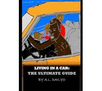 Living In A Car: The Ultimate Guide