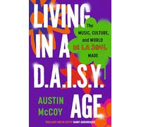 Living in a D.A.I.S.Y. Age: The Music, Culture and World De La Soul Made