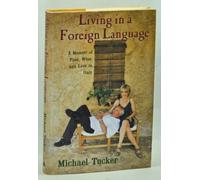 Living in a Foreign Language: A Memoir of Food, Wine, and Love in Italy [Idioma Inglés]