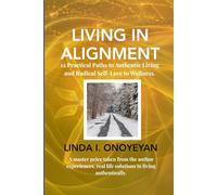 Living in Alignment: A radical self love journey to Courage, Confidence and living Authentically.