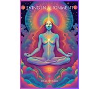 Living in Alignment: Integrating Your Mastered Mind: 8 (The Power of the Mind and how to take back control)