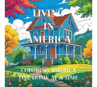 Living in America: A Coloring Adventure Celebrating the Diverse Homes of America