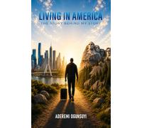 Living in America: The Story Behind My Story