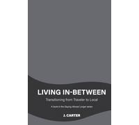 Living In-Between: Transitioning from Traveler to Local (Staying Abroad Longer)