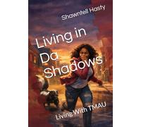 Living in Da Shadows: Living With TMAU (Living in the Shadows with a Rare Disorder)