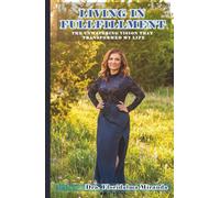 LIVING IN FULFILLMENT: The unwavering vision that transformed my life