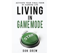 Living In Game Mode - Activate Your Final Form By Gaming Life