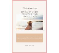Living in God's Presence and Protection: Experiencing God's Care in Every Season of Life