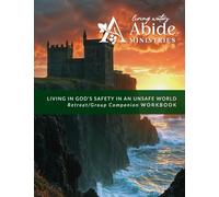 Living in God's Safety in an Unsafe World - Companion & Retreat/Small Group Particpant Guide