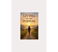 Living In His Purpose