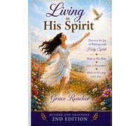 Living in His Spirit: Discover the joy of walking daily with Holy Spirit through simple Bible study, Daily Bread, and Living Water.