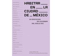Living in Mexico City: 25 Collective Housing of the 21st Century