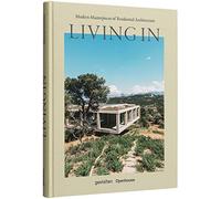 LIVING IN: modern masterpieces of residential architecture
