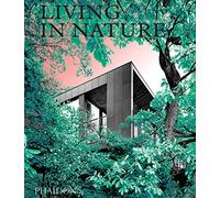 Living in Nature: contemporary houses in the natural world (ARCHITECTURE)