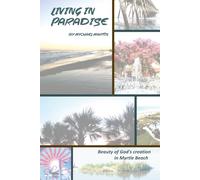 Living in Paradise: Beauty of God's creation in Myrtle Beach