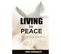 Living in Peace: Overcoming Pressure