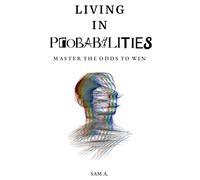 Living in Probabilities: Master the Odds to Win