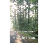 Living in Regulation: Life After Survival Mode
