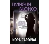 Living In Silence: Part 1 of the Kara Michelson Series