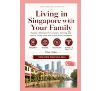 Living in Singapore with Your Family: Passes, international schools, housing and cost of living: plan every step with confidence