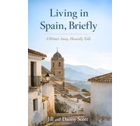 Living in Spain, Briefly: A Winter Away, Honestly Told