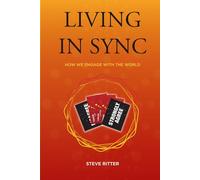 Living in Sync: How We Engage With the World