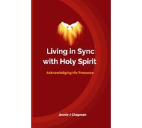 Living in Sync with Holy Spirit: Acknowledging His Presence