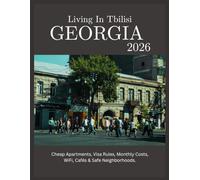 Living In Tbilisi Georgia 2026: Digital Nomad Guide to Cheap Apartments, Visa Rules, Monthly Costs, WiFi, Cafés & Safe Neighborhoods.