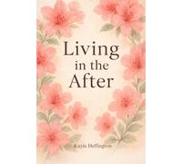 Living in the After: A novel about surviving child loss