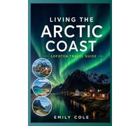 Living in The Arctic Coast: Lofoten Travel Guide