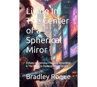 Living In The Center of a Spherical Miror: Echoes of Eternity: The Giza Resonator & The Phoenix Dodecohedron Device (Living In The Center of a ... Kronos Deception & the Phoenix Dodecahedron)