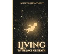 Living in the Face of Death
