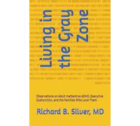 Living in the Gray Zone: Observations on Adult Inattentive ADHD, Executive Dysfunction, and the Families Who Love Them