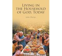 Living in the Household of GOD, Today