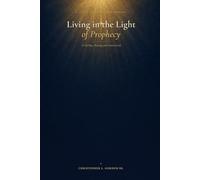 Living in the Light of Prophecy: Subtitle “On the Hope, Warning, and Promise of God”
