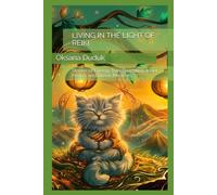 LIVING IN THE LIGHT OF REIKI: Stories of Energy Transformation, Inner Peace, and Divine Miracles