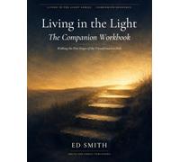 Living in the Light: The Companion Workbook: Walking the Five Stages of the Transformation Path (Living in the Light Series)