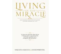 Living In The Miracle: Discovering God's Faithfulness In Every Season Of Life