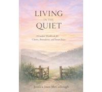 Living in The Quiet: A Companion to Living in the Quiet