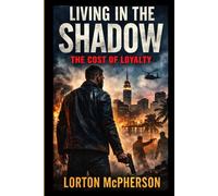 Living In The Shadow: The Cost of Loyalty: 2
