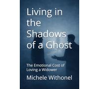 Living in the Shadows of a Ghost: The Emotional Cost of Loving a Widower
