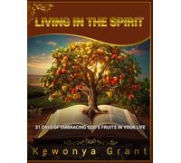Living In The Spirit:: 31 Days of Embracing God's fruits in your life