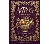 Living in the Spirit: A Large Print Prompt Driven Journal for Christian Women