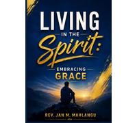 Living In The Spirit: Embracing Grace Over Works