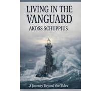 Living in the Vanguard: A Journey Beyond the Tides