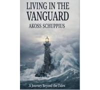 Living in the Vanguard: A Journey Beyond the Tides