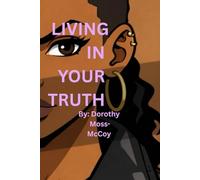 LIVING IN YOUR TRUTH