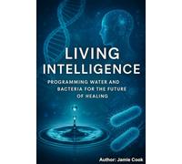 Living Intelligence Programming Water and Bacteria for the Future of Healing
