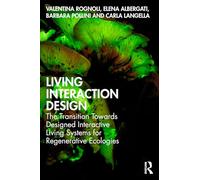 Living Interaction Design: The Transition Towards Designed Interactive Living Systems for Regenerative Ecologies