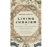 Vivir el judaísmo – La guía completa de la creencia, tradición y práctica judía
